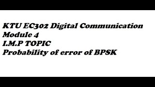 KTU EC302 Digital Communication  Module 4  Probability of error of BPSK [upl. by Genna]