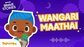 🌳✨ WORLD HISTORY FOR KIDS MEET WANGARI MAATHAI  INSPIRING STORIES FOR KIDS  Papumba [upl. by Erdnassak]