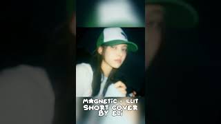 Magnetic coverkpop song illit yunah minju moka wonhee iroha hybe bandlab cover magnetic [upl. by Sydalg]