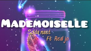 Soldat Nast ft Real jo  Dasksoul  Mademoiselle Paroles [upl. by Erinn]