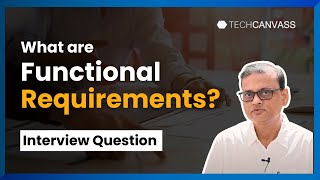 Functional and Non Functional Requirements  BA Interview Questions  Techcanvass [upl. by Ecyrb]