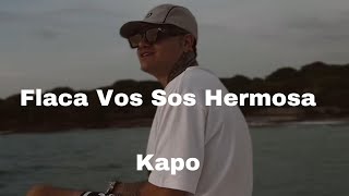 flaca vos sos hermosa y te mereces todo  UWAIE  Kapo [upl. by Nner]