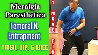 Meralgia Paresthetica Femoral N Entrapment FIX Thigh Hip amp Knee Pain ONE MOVE  Dr Wil amp Dr K [upl. by Weibel584]