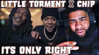 Little Torment X Chip  Its Only Right  Reaction [upl. by Ahsanat]