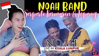 NOAH  SERPRTI KERMARIN amp TOPENG  LIVE VERSION REAKSI 🇮🇩 [upl. by Bully]