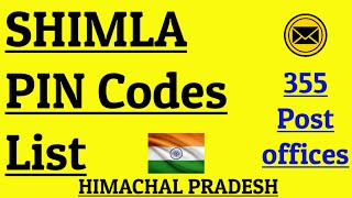 SHIMLA PIN Code s List  HIMACHAL PRADESH  355 Post Offices [upl. by Millan]