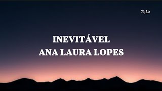 Ana Laura Lopes  Inevitável LetraLegendado [upl. by Anuahc]