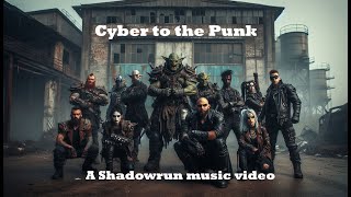 Cyber to the Punk Shadowrun Music Video [upl. by Maje]