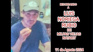 RECORDANDO A LUIS NORIEGA RUBIO DE MILPAS VIEJAS NAYARIT 12 DE AGOSTO 2024 [upl. by Clo238]