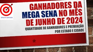 🪙MAIS DE 114 MILHÕES EM PREMIAÇÃO GANHADORES DA MEGA SENA NO MÊS DE JUNHO2024 [upl. by Naginarb967]