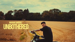 UNBOTHERED Navaan Sandhu Official Video Naveezy  New Latest Punjabi Songs 2023 [upl. by Anotal]