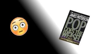 quotPop Goes the Weaselquot quotAlex Crossquot 5 by James Patterson Review [upl. by Klingel707]