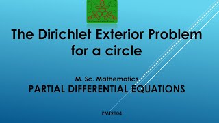 The Dirichlet Exterior Problem for a circle  Partial Differential Equations MSc Mathematics [upl. by Annahvas957]