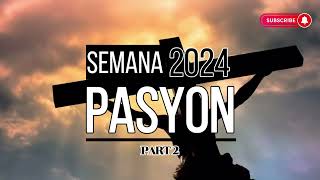 Semana 2024 Ilocano Pasyon Part 2 [upl. by Edveh]