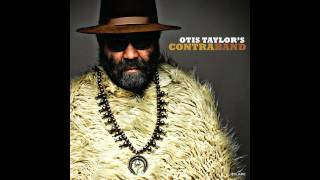 Otis Taylor  Contraband Blues [upl. by Mohun869]