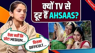 Ahsaas Channas Reaction On Why She Chose Not To Do TV Negative Comments Students Struggle amp More [upl. by Manard]