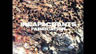 Incapacitants  Fabrication Full Album [upl. by Eirellam464]