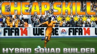 FIFA 14 Cheap 15K Hybrid Skiller Squad Builder ft 5 5StarSkillers  Start Skilling  MetiHD [upl. by Ettelegna]