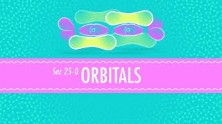 Orbitals Crash Course Chemistry 25 [upl. by Kcitrap718]