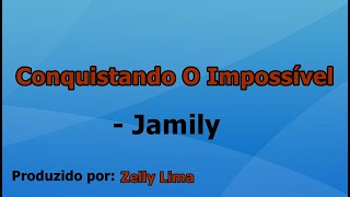 Conquistando O Impossível  Jamily voz e letra [upl. by Rabi]