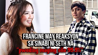 FRANCINE DIAZ may REAKSYON sa sinabi ni SETH na quotPWEDING MAGING SILA 999quotGAGAWA ng KANTA sa KOREA [upl. by Rame]