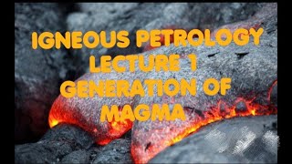 Lecture 1  Igneous Petrology  Generation of magma  Gate and GSI mains Geology [upl. by Anet]