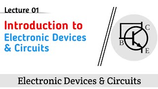 Introduction to Electronic Devices amp Circuits  Lecture 01  Explained in UrduHindi [upl. by Cohbert]