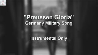 Preußens Gloria Prussian Glory  Instrumental Only [upl. by Aelyk805]