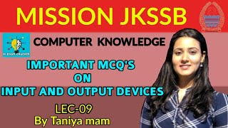 LEC09 I MCQS ON INPUT AND OUTPUT DEVICES I MISSION JKSSB I BANK PO AND BA MAINS  Mission JKSSB [upl. by Marcie258]