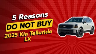 2025 Kia Telluride LX  5 Reasons Why You Should Think Twice 🚫🚗 [upl. by Carhart]