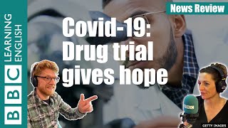 Covid19 Drug trial gives hope BBC News Review [upl. by Terrene]