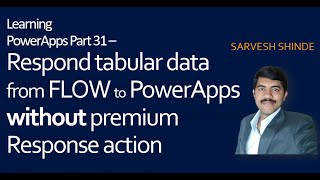 Respond Tabular Data from FLOW to PowerApps without Premium Response action  Standard Connector [upl. by Ludlew]