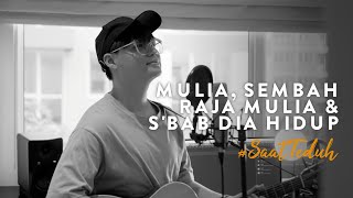 SaatTeduh  Mulia Sembah Raja Mulia amp Sbab Dia Hidup Yeshua Abraham [upl. by Kendricks]