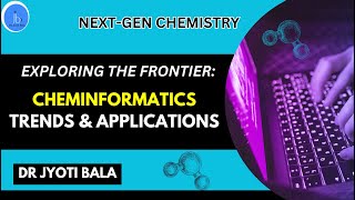 Cheminformatics Trends amp Applications NextGen Chemistry bioinformatics cheminformatics [upl. by Elonore133]