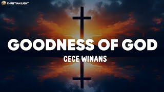 CeCe Winans  Goodness of God Lyrics [upl. by Akehsay]