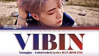 YOUNGJAE 영재ヨンジェ   VIBIN Lyrics 가사 日本語字幕 ColorCodedHANROMENG [upl. by Cosenza]