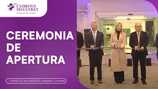 Ceremonia de Apertura de CHRISTUS MUGUERZA Hospital Cumbres [upl. by Inilahs]