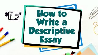 How to Write a Descriptive Essay [upl. by Asined]