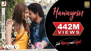 Hawayein Lyric Video  Jab Harry Met Sejal Shah Rukh Khan AnushkaArijit SinghPritam [upl. by Aicilihp]