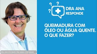 Queimadura com óleo ou água quente O que fazer [upl. by Priscilla]