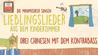 Drei Chinesen mit dem Kontrabass I Kinderlieder I Lieblingslieder aus dem Kinderzimmer Minimusiker [upl. by Hunt387]