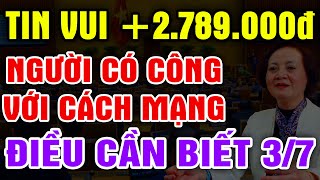 BBA 37 TIN VUI NGƯỜI CÓ CÔNG VỚI CM 2789000đ chính sách mới lương hưu 2024 điều cần biết [upl. by Line]