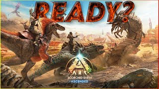 ARK Scorched Earth  Are You Ready For Ascended [upl. by Latsryc]