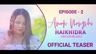 Amuk Nungshi Haikhidra  Episode  2  Official Teaser [upl. by Raycher996]