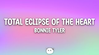 Bonnie Tyler  Total Eclipse of the Heart Lyrics [upl. by Lotte]