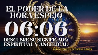 HORA ESPEJO 0606✨TODO LO QUE NECESITAS SABER✨SIGNIFICADO ANGELICAL 👼NUMEROLOGÍA TAROT Y EN EL AMOR [upl. by Leksehcey608]