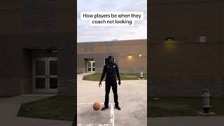 How players be when they coach not looking [upl. by Grenville]