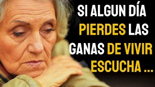 Si algún día pierdes las ganas de vivir escucha esto Reflexiones frases poemas versos gratitud [upl. by Seroled]