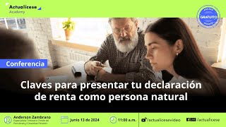 Claves para presentar tu declaración de renta como persona natural [upl. by Eicak]