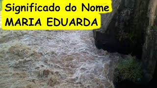 SIGNIFICADO DO NOME MARIA EDUARDA transmite força sabedoria e proteção [upl. by Assila]